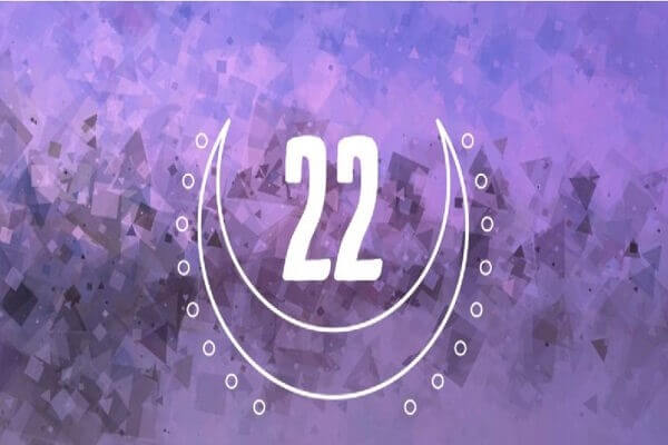Thần số học số 22 là con số có tổng các chữ số bằng 22
