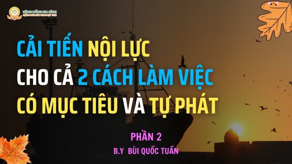 Cải tiến nội lực cho cả 2 cách làm việc, có mục tiêu và tự phát