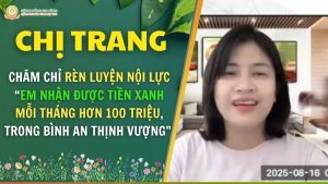 Chăm chỉ rèn luyện nội lực, chị Trang chia sẻ đã nhận được tiền xanh mỗi tháng hơn 100 triệu, trong bình an
